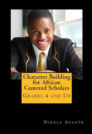 Character Building for African Centered Scholars: Grades 4 and Up (Digital Download)